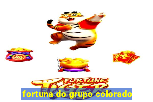 fortuna do grupo colorado